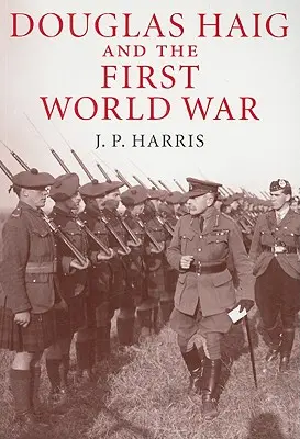 Douglas Haig a prvá svetová vojna - Douglas Haig and the First World War