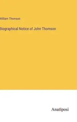 Životopisná správa Johna Thomsona - Biographical Notice of John Thomson