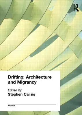 Drifting - Architektúra a migrácia - Drifting - Architecture and Migrancy