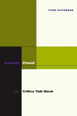 Proti Freudovi: Kritici sa ozývajú - Against Freud: Critics Talk Back