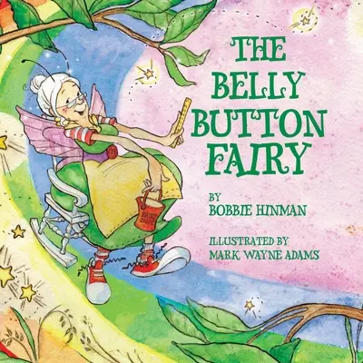 Pupková víla: Kto mi dal pupok doprostred bruška? - The Belly Button Fairy: Who put the belly button in the middle of my tummy?