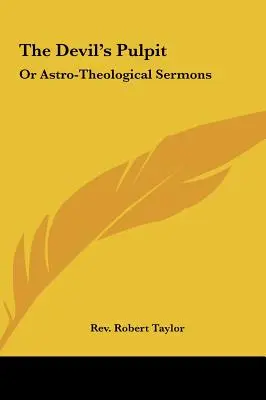 Diablova kazateľnica: Alebo astroteologické kázne - The Devil's Pulpit: Or Astro-Theological Sermons