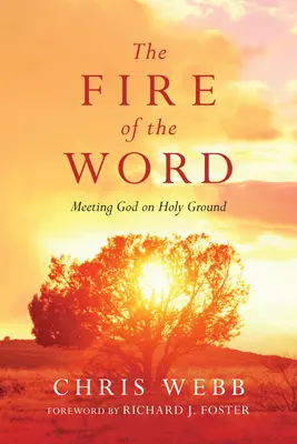 Oheň slova: Stretnutie s Bohom na svätej pôde - The Fire of the Word: Meeting God on Holy Ground