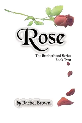 Rose: Bratstvo, kniha druhá - Rose: The Brotherhood, Book Two