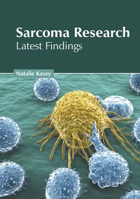 Výskum sarkómov: Najnovšie zistenia - Sarcoma Research: Latest Findings