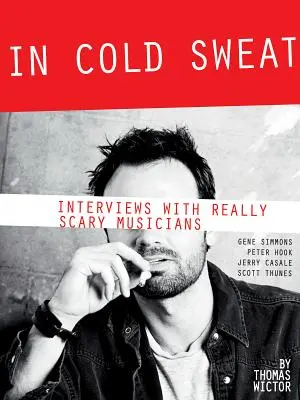 V studenom pote: Rozhovory s naozaj desivými hudobníkmi - In Cold Sweat: Interviews with Really Scary Musicians