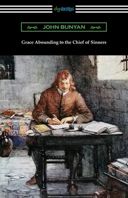 Milosť hojná hlavným hriešnikom - Grace Abounding to the Chief of Sinners