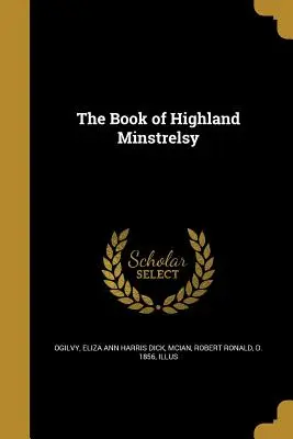 Kniha o minstrelsy z Vysočiny - The Book of Highland Minstrelsy