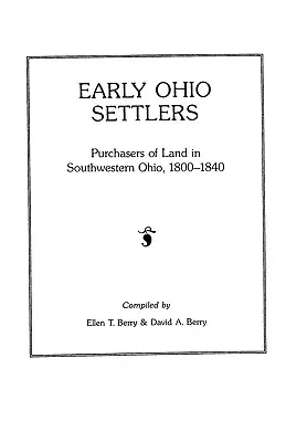 Prví osadníci v Ohiu Kupci pôdy v juhozápadnom Ohiu, 1800-1840 - Early Ohio Settlers Purchasers of Land in Southwestern Ohio, 1800-1840