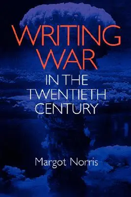 Písanie vojny v dvadsiatom storočí - Writing War in the Twentieth Century