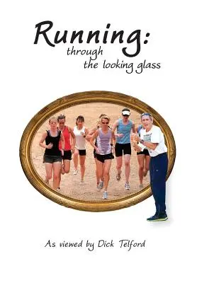 Beh: cez zrkadlo - Running: through the looking glass