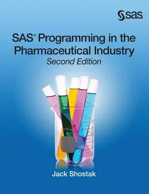 SAS Programovanie vo farmaceutickom priemysle, druhé vydanie - SAS Programming in the Pharmaceutical Industry, Second Edition