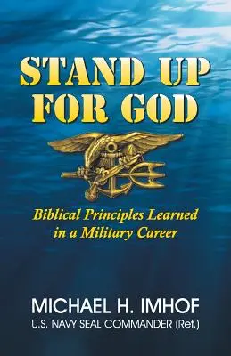 Postav sa za Boha: Biblické princípy, ktoré sa naučili počas vojenskej kariéry - Stand Up for God: Biblical Principles Learned in a Military Career