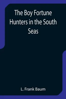 Chlapci lovci šťastia v južných moriach - The Boy Fortune Hunters in the South Seas
