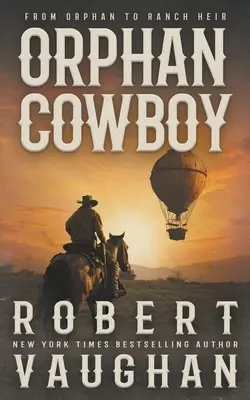 Osiretý kovboj: Klasické westernové dobrodružstvo - Orphan Cowboy: A Classic Western Adventure