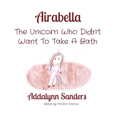 Airabella: Jednorožec, ktorý sa nechcel kúpať - Airabella: The Unicorn Who Didn't Want To Take A Bath