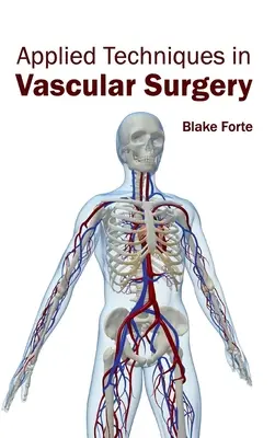 Aplikované techniky v cievnej chirurgii - Applied Techniques in Vascular Surgery