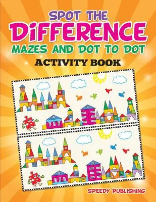 Kniha s aktivitami zameranými na hľadanie rozdielov, bludiská a bodky - Spot the Difference, Mazes and Dot to Dot Activity Book