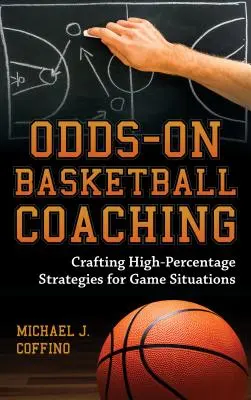 Trénerstvo basketbalu s možnosťou stávky: tvorba vysokopercentných stratégií pre herné situácie - Odds-On Basketball Coaching: Crafting High-Percentage Strategies for Game Situations