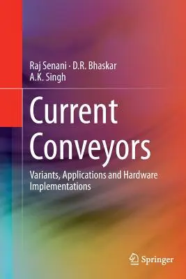 Prúdové dopravníky: Varianty, aplikácie a hardvérové realizácie - Current Conveyors: Variants, Applications and Hardware Implementations