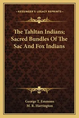 Indiáni z kmeňa Tahltan; posvätné zväzky indiánov Sac And Fox - The Tahltan Indians; Sacred Bundles Of The Sac And Fox Indians