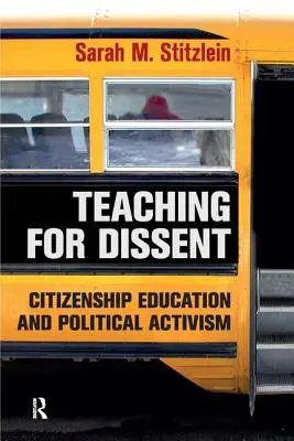 Vyučovanie disentu: Občianska výchova a politický aktivizmus - Teaching for Dissent: Citizenship Education and Political Activism