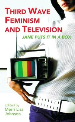 Tretia vlna feminizmu a televízia: Jane to dáva do škatuľky - Third Wave Feminism and Television: Jane Puts It in a Box