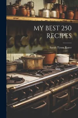 Mojich najlepších 250 receptov - My Best 250 Recipes