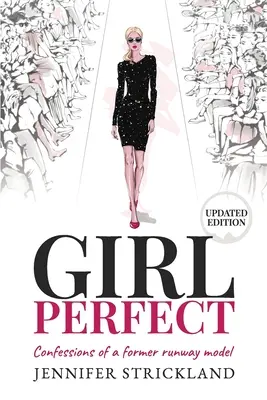 Dievča dokonalé: Vyznanie bývalej modelky z prehliadkového móla - Girl Perfect: Confessions of a Former Runway Model