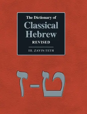 Slovník klasickej hebrejčiny v revidovanej verzii. III. Zayin-Teth. - The Dictionary of Classical Hebrew Revised. III. Zayin-Teth.