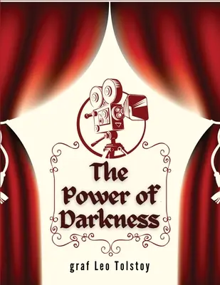 Sila temnoty: Dráma v piatich dejstvách - The Power of Darkness: A Drama in Five Acts