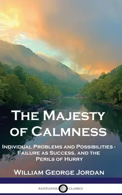 Majestát pokojnosti: Individuálne problémy a možnosti - neúspech ako úspech a nebezpečenstvo náhlenia - The Majesty of Calmness: Individual Problems and Possibilities - Failure as Success, and the Perils of Hurry