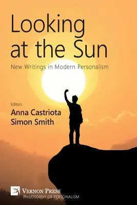 Pohľad na slnko: Nové texty moderného personalizmu - Looking at the Sun: New Writings in Modern Personalism