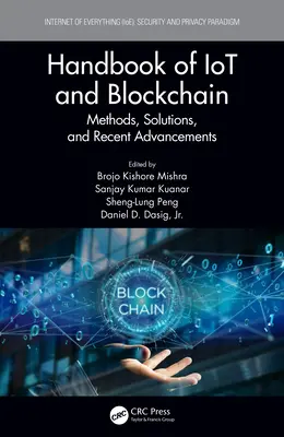 Príručka internetu vecí a blockchainu: Metódy, riešenia a najnovšie pokroky - Handbook of IoT and Blockchain: Methods, Solutions, and Recent Advancements
