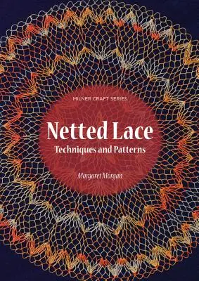 Sieťovaná čipka: techniky a vzory - Netted Lace: Techniques and Patterns