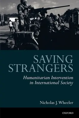 Zachraňovanie cudzincov: Humanitárna intervencia v medzinárodnej spoločnosti - Saving Strangers: Humanitarian Intervention in International Society