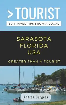 Viac ako turista - Sarasota Florida USA: 50 cestovateľských tipov od miestnych - Greater Than a Tourist- Sarasota Florida USA: 50 Travel Tips from a Local
