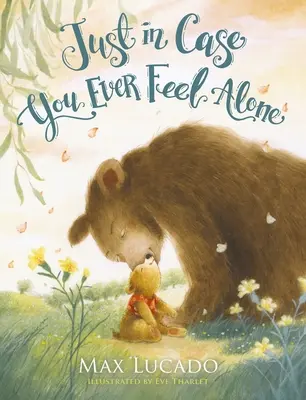 Pre prípad, že by si sa niekedy cítil osamelý - Just in Case You Ever Feel Alone