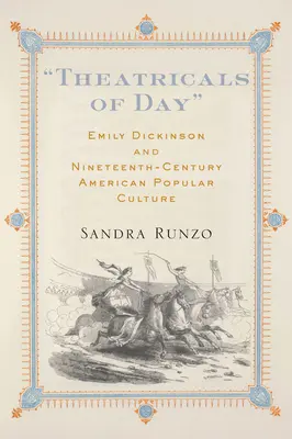 Divadelné hry dňa: Emily Dickinsonová a americká populárna kultúra devätnásteho storočia - Theatricals of Day: Emily Dickinson and Nineteenth-Century American Popular Culture