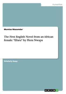 Prvý anglický román od africkej ženy: Efuru od Flory Nwapy - The First English Novel from an African female: Efuru by Flora Nwapa