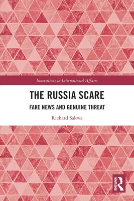 Strach z Ruska: Falošné správy a skutočná hrozba - The Russia Scare: Fake News and Genuine Threat