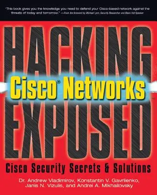 Hacking Exposed Cisco Networks: Tajomstvá a riešenia bezpečnosti Cisco - Hacking Exposed Cisco Networks: Cisco Security Secrets & Solutions