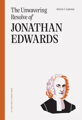 Neochvejné odhodlanie Jonathana Edwardsa - The Unwavering Resolve of Jonathan Edwards