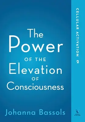 Sila pozdvihnutia vedomia: Bunková aktivácia - The Power of the Elevation of Consciousness: Cellular Activation