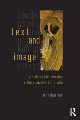 Text a obraz: Kritický úvod do problematiky rozdelenia vizuálneho a verbálneho textu - Text and Image: A Critical Introduction to the Visual/Verbal Divide