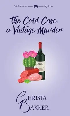Studený prípad: Vydarená záhada: Drzá, inteligentná a usmrkaná útulná záhada - The Cold Case: A sassy, smart, and snotty cozy mystery
