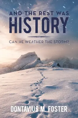 A zvyšok bola história: Dokáže prežiť búrku? - And the Rest Was History: Can He Weather the Storm?