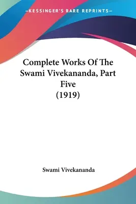 Súborné dielo svámího Vivekanandu, piata časť (1919) - Complete Works Of The Swami Vivekananda, Part Five (1919)