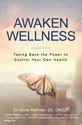 Prebuďte wellness: Prevezmite späť moc nad svojím zdravím - Awaken Wellness: Taking Back the Power to Control Your Own Health