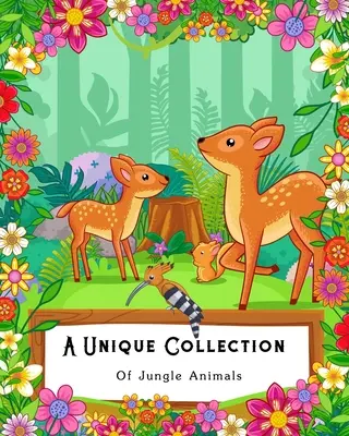Jedinečná zbierka zvierat z džungle: Omaľovánky pre deti, dospelých a seniorov so zlým zrakom - A Unique Collection Of Jungle Animals: Coloring Book for Kids, Adults and Seniors with Bad Eye Sight